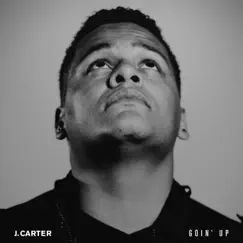 Goin' Up - Single by J. Carter album reviews, ratings, credits