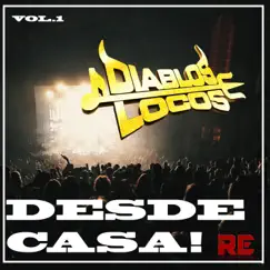 Desde Casa Re, Vol. 1 by Diablos Locos album reviews, ratings, credits