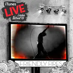ITunes Festival: London 2009 - EP by Friendly Fires album reviews, ratings, credits