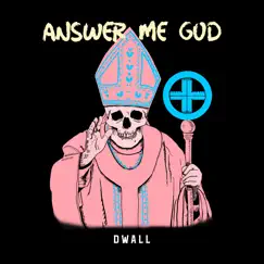 Answer Me God - Single by Dwall album reviews, ratings, credits