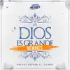 Mi Dios Es Grande (Remixes) [with Lairos] - EP album lyrics, reviews, download