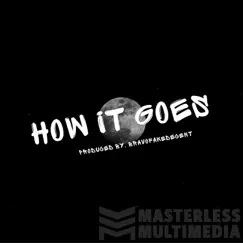 How It Goes - Single by Bravo Fake Decent album reviews, ratings, credits
