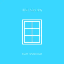 High and Dry - Single by Geoff Castellucci album reviews, ratings, credits