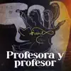 Profesora y Profesor - Single album lyrics, reviews, download