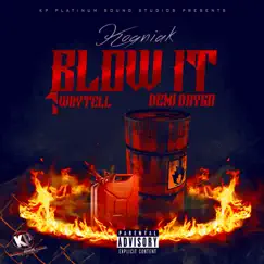 Blow It (feat. 1WayTell & Demi Daygo) - Single by Kogniak album reviews, ratings, credits