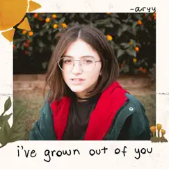I've Grown Out of You Song Lyrics