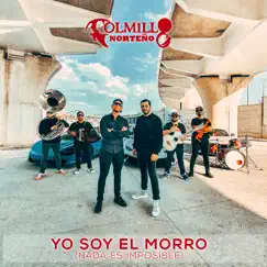 Yo Soy El Morro (Nada Es Imposible) - Single by Colmillo Norteño album reviews, ratings, credits