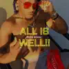 ALL IS Well!! - Single album lyrics, reviews, download