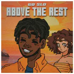 Above the Rest - Single by Go slo album reviews, ratings, credits