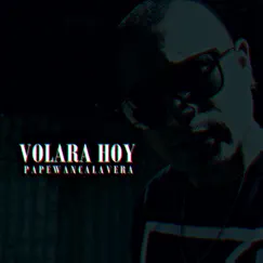 Volara Hoy - Single by Papewancalavera album reviews, ratings, credits