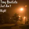 Just Ain't Right - Single album lyrics, reviews, download