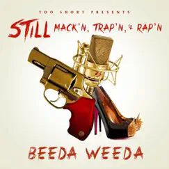 Too $Hort Presents: Still Mack'n Trap'n & Rap'n - Single by Beeda Weeda album reviews, ratings, credits