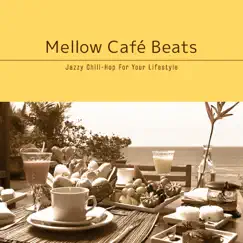 Mellow Café Beats - Morning Chill, Luxury Relaxation by Cafe Lounge Resort album reviews, ratings, credits