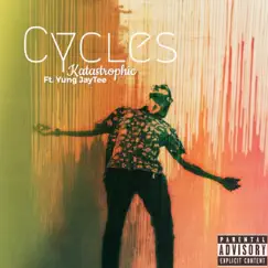 Cycles (feat. Yung JayTee) - Single by Katastrophic album reviews, ratings, credits