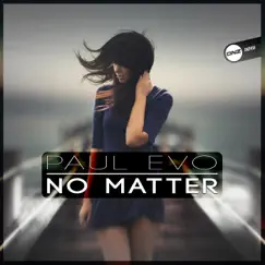 No Matter - Single by Paul Evo album reviews, ratings, credits