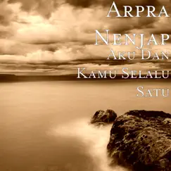 Aku Dan Kamu Selalu Satu - Single by Arpra Nenjap album reviews, ratings, credits
