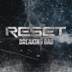 Breaking Bad - Single by Reset* album reviews, ratings, credits