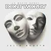 Don't Worry - Single album lyrics, reviews, download