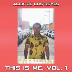 This Is Me, Vol. 1 by Alex de los Reyes album reviews, ratings, credits