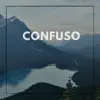 Confuso - Single album lyrics, reviews, download