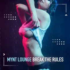 Break the Rules - Single by Mynt Lounge album reviews, ratings, credits