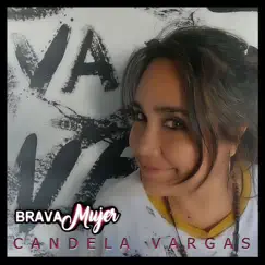 Brava Mujer - Single by Candela Vargas album reviews, ratings, credits