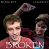 Broken (feat. Lil Squeaky) - Single album lyrics, reviews, download