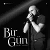 Bir Gün - Single album lyrics, reviews, download