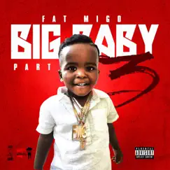 Big Baby, Pt.3 by Fat Migo album reviews, ratings, credits