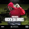 Kick'n Da Drugs - EP album lyrics, reviews, download