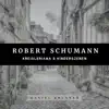 Robert Schumann: Kreisleriana & Kinderszenen album lyrics, reviews, download