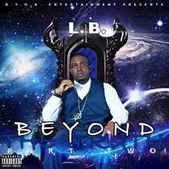 Beyond the Truth Part 2 by LB album reviews, ratings, credits