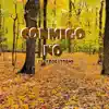 Conmigo No - Single album lyrics, reviews, download
