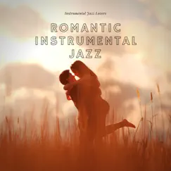 Romantic Instrumental Jazz by Instrumental Jazz Lovers album reviews, ratings, credits