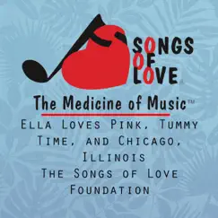 Ella Loves Pink, Tummy Time, And Chicago, Illinois - Single by The Songs of Love Foundation album reviews, ratings, credits