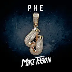 Mike Tyson - Single by PHE album reviews, ratings, credits
