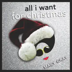All I Want for Christmas - Single by Macy Gray album reviews, ratings, credits