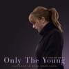 Only The Young (Featured in Miss Americana) - Single album lyrics, reviews, download