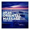 2k21 Oriental Massage & Yoga Music album lyrics, reviews, download