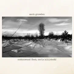 Cottonwood (feat. Carla Kihlstedt) - Single by Mark Growden album reviews, ratings, credits