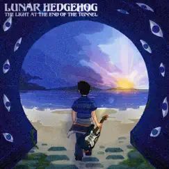 The Light At the End of the Tunnel - EP by Lunar Hedgehog album reviews, ratings, credits