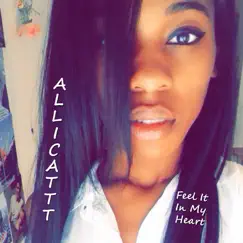 Feel It in My Heart - Single by AlliCattt album reviews, ratings, credits