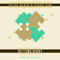 Getting Right - Single by Kilah Blaze & Stash album reviews, ratings, credits