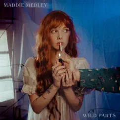 Wild Parts - Single by Maddie Medley album reviews, ratings, credits