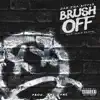 Brush Off (feat. Pablo Da Don) - Single album lyrics, reviews, download