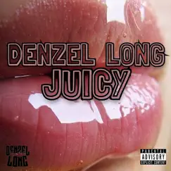 Juicy - Single by Denzel Long album reviews, ratings, credits