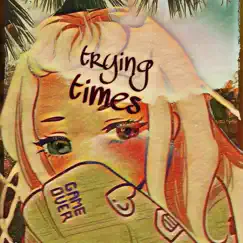 Trying times (feat. Kid Anbu) - Single by Tripzu album reviews, ratings, credits