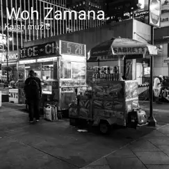Woh Zamana - Single by Kaish muzic album reviews, ratings, credits