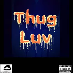 Thug Luv (feat. Pay) - Single by Sirgeneothaduke album reviews, ratings, credits