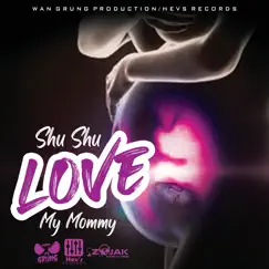 Love My Mommy - Single by Shu Shu album reviews, ratings, credits